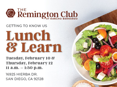 Flyer for The Remington Club’s “Lunch & Learn” event with a fresh salad and text detailing the date, time, and location: February 10 & 12, 11 a.m.–1:30 p.m., 16925 Hierba Dr, San Diego, CA 92128.