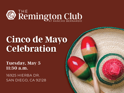 A flyer for The Remington Club's Cinco de Mayo Celebration featuring colorful maracas, a woven hat, event date and time (Tuesday, May 5, 11:30 a.m.), and the location in San Diego, CA.